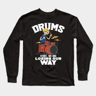 funny quotes about drummers Long Sleeve T-Shirt